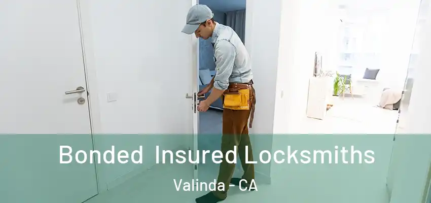  Bonded Insured Locksmiths Valinda - CA