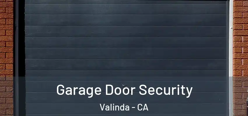  Garage Door Security Valinda - CA