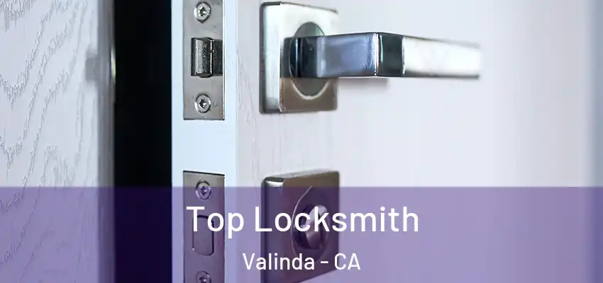  Top Locksmith Valinda - CA